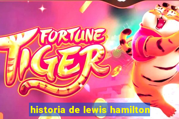 historia de lewis hamilton